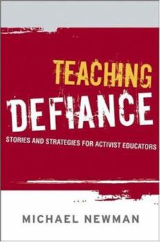 Hardcover Teaching Defiance: Stories and Strategies for Activist Educators Book