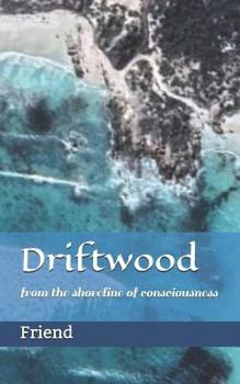 Paperback Driftwood: from the shoreline of consciousness Book