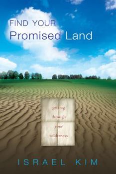 Paperback Find Your Promised Land: Getting Through Your Wilderness Book