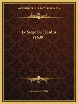 Paperback Le Siege De Hesdin (1639) [French] Book