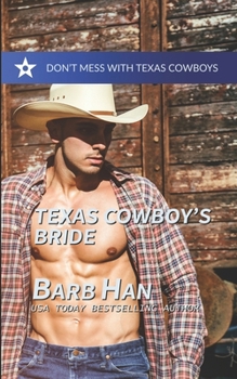 Texas Cowboy's Bride - Book #6 of the Don't Mess With Texas Cowboys