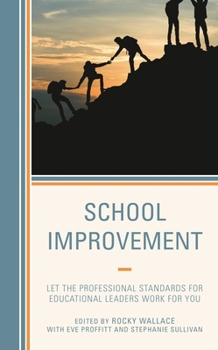 Paperback School Improvement: Let the Professional Standards for Educational Leaders Work for You Book