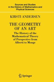 Paperback The Geometry of an Art: The History of the Mathematical Theory of Perspective from Alberti to Monge Book