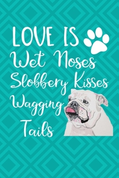 Paperback Love Is Wet Noses Slobbery Kisses Wagging Tails: Anxiety Journal and Coloring Book 6x9 90 Pages Positive Affirmations Mandala Coloring Book - Old Engl Book