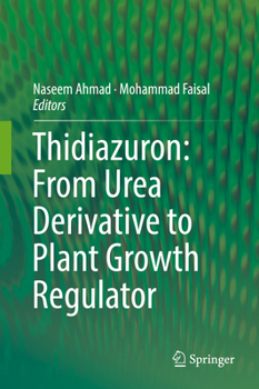 Hardcover Thidiazuron: From Urea Derivative to Plant Growth Regulator Book