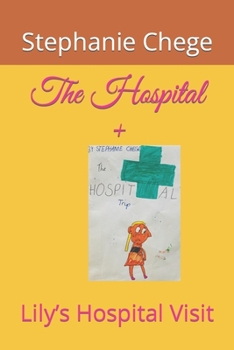 Paperback The Hospital +: Lily's Hospital Visit Book