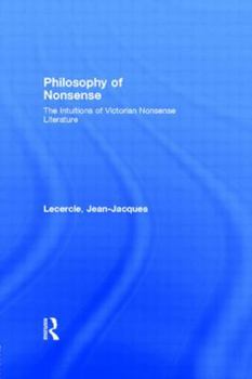 Paperback Philosophy of Nonsense: The Intuitions of Victorian Nonsense Literature Book