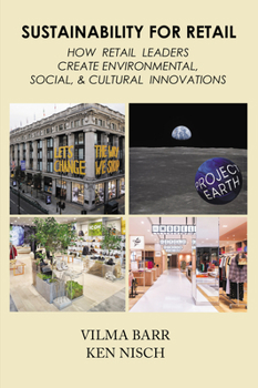 Paperback Sustainability for Retail: How Retail Leaders Create Environmental, Social, & Cultural Innovations Book