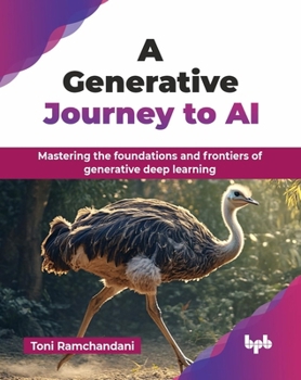 Paperback A Generative Journey to AI: Mastering the foundations and frontiers of generative deep learning (English Edition) Book