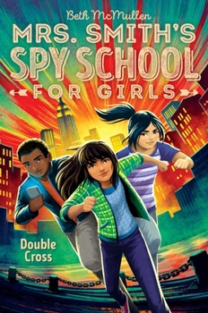 Double Cross - Book #3 of the Mrs. Smith's Spy School for Girls