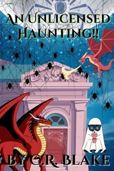 An Unlicensed Haunting!! (The Adventures of the Dragon and the Ghost)