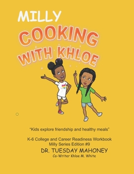 Paperback Milly Cooks With Khloe: Kids Explore Healthy Meals and Friendship Book
