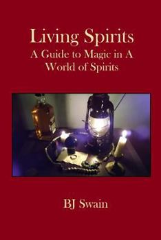 Paperback Living Spirits: A Guide to Magic in a World of Spirits Book