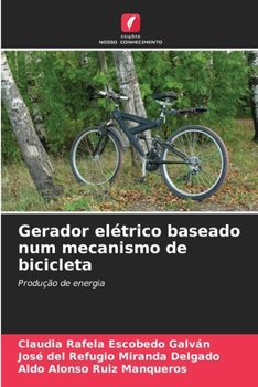 Gerador elétrico baseado num mecanismo de bicicleta (Portuguese Edition)