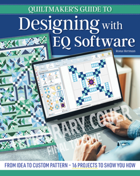 Complete Guide to Designing Quilts Using EQ Software: Create Original Quilt Designs, Customize Blocks and Layouts, Plan Color Schemes, and Master Electric Quilt Design Tools (Landauer)