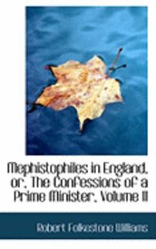 Paperback Mephistophiles in England, Or, the Confessions of a Prime Minister, Volume II Book