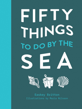 Hardcover 50 Things to Do by the Sea Book