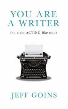 Paperback You Are a Writer (So Start Acting Like One) Book