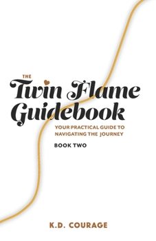 Paperback The Twin Flame Guidebook: Your Practical Guide to Navigating the Journey (Book Two) Book