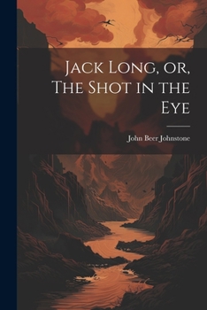 Paperback Jack Long, or, The Shot in the Eye Book
