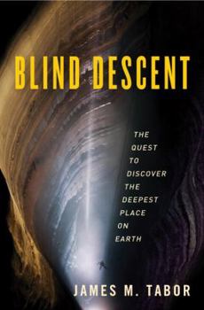 Hardcover Blind Descent: The Quest to Discover the Deepest Place on Earth Book