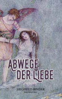 Paperback Abwege der Liebe: Erzählung [German] Book
