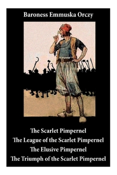 Paperback Scarlet Pimpernel: The League of the Scarlet Pimpernel + the Elusive Pimpernel + the Triumph of the Scarlet Pimpernel (4 Unabridged Class Book