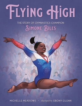 Hardcover Flying High: The Story of Gymnastics Champion Simone Biles Book