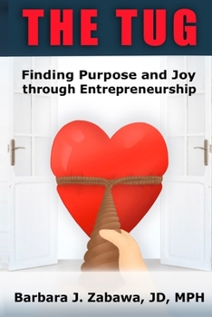 Paperback The Tug: Finding Purpose and Joy through Entrepreneurship Book