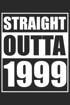 Straight Outta 1999: Journal blank lined | 120 pages in 6x9" inches | Perfect for all persons which are born in 1999