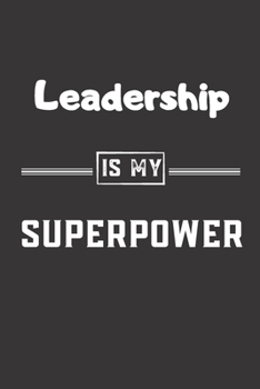 Paperback Leadership is my superpower: Blank Lined Journal - Friend, Coworker Notebook (Home and Office Journals) Book