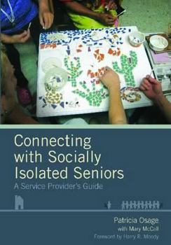 Paperback Connecting with Socially Isolated Seniors: A Service Provider's Guide Book