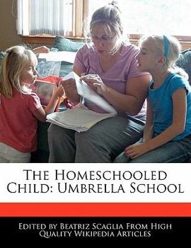 Paperback The Homeschooled Child: Umbrella School Book
