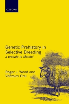 Hardcover Genetic Prehistory in Selective Breeding: A Prelude to Mendel Book
