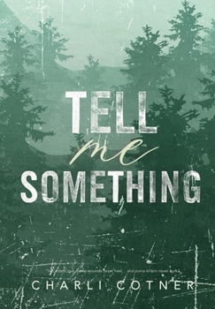 Hardcover Tell Me Something: Suspenseful Romance Book