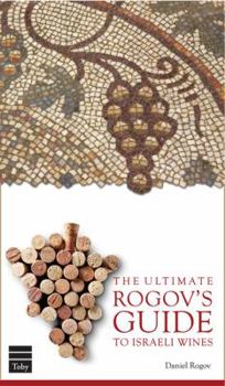 Hardcover The Ultimate Rogov's Guide to Israeli Wines Book