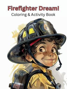 Paperback Firefighter Dream! Coloring and Activity Book