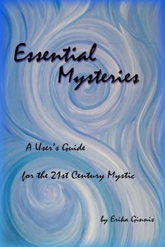 Paperback Essential Mysteries: A User's Guide for the 21st Century Mystic Book