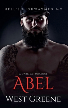 Abel: A Dark MC Romance [Hell's Highwaymen MC]