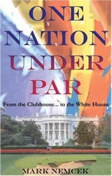 Perfect Paperback One Nation Under Par, From the Clubhouse... to the White House? Book