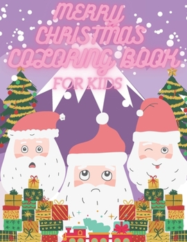 Merry Christmas Coloring Book for Kids: perfect Children's Christmas Gift or Present christmas coloring book for Toddlers And Kids - 50 Beautiful Pages to Color with nicely done design, drawings .