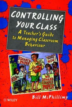 Paperback Controlling Your Class: A Teacher's Guide to Managing Classroom Behavior Book