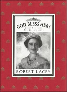 Hardcover God Bless Her!: Queen Elizabeth, the Queen Mother Book