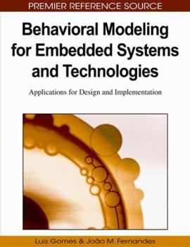 Behavioral Modeling for Embedded Systems and Technologies: Applications for Design and Implementation