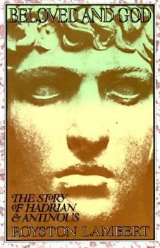 Paperback Beloved and God: The Story of Hadrian and Antinous Book