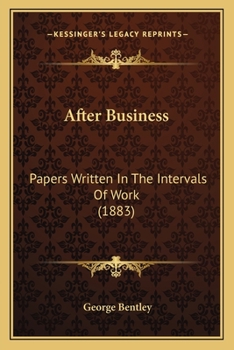 Paperback After Business: Papers Written In The Intervals Of Work (1883) Book
