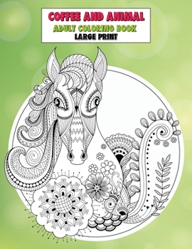 Paperback Adult Coloring Book Coffee and Animal - Large Print Book