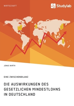 Paperback Die Auswirkungen des gesetzlichen Mindestlohns in Deutschland. Eine Zwischenbilanz [German] Book