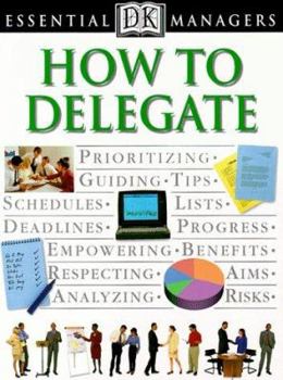How to Delegate (Essential Managers Series) - Book  of the DK Essential Managers