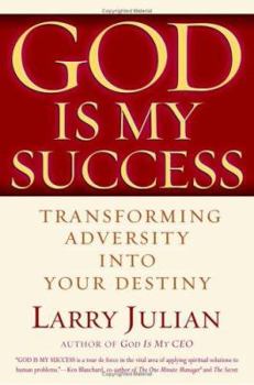 Hardcover God Is My Success: Transforming Adversity Into Your Destiny Book